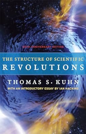 Thomas S. Kuhn, The Structure of Scientific Revolutions