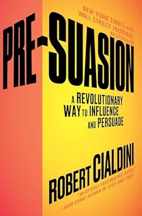 Cialdini - Pre-Suasion