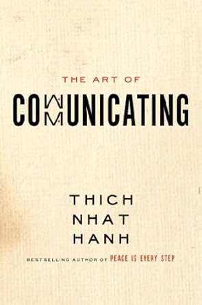 Nhat Hanh - The Art of Communicating